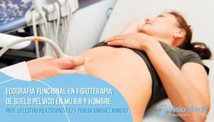 Ecografía funcional en fisioterapia de suelo pélvico en mujer y hombre